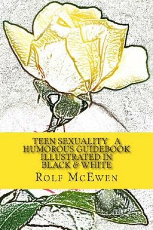 Cover of Teen Sexuality a Humorous Guidebook Illustrated in Black & White