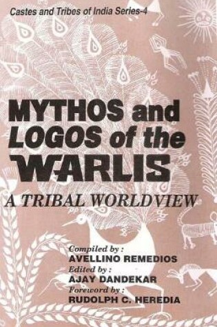 Cover of Mythos and Logos of the Warlis