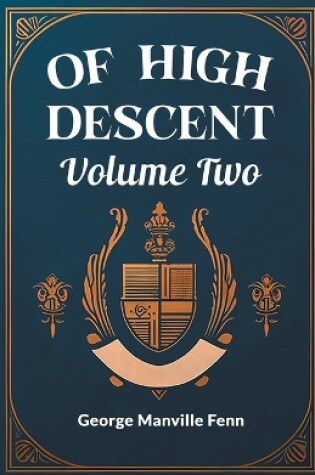 Cover of Of High Descent Volume Two