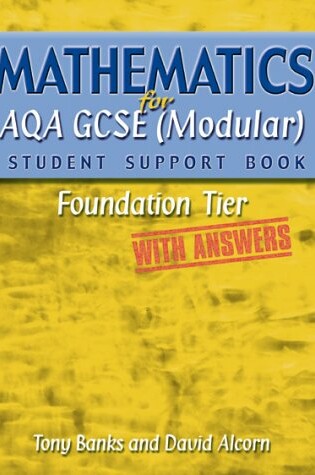 Cover of Mathematics for AQA GCSE (Modular) Student Support Book Foundation Tier (with Answers)