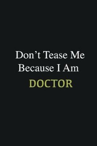 Cover of Don't Tease Me Because I Am Doctor