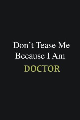 Book cover for Don't Tease Me Because I Am Doctor