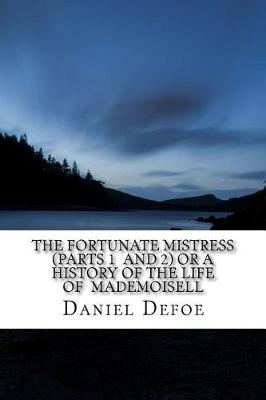 Book cover for The Fortunate Mistress (Parts 1 and 2) or a History of the Life of Mademoisell