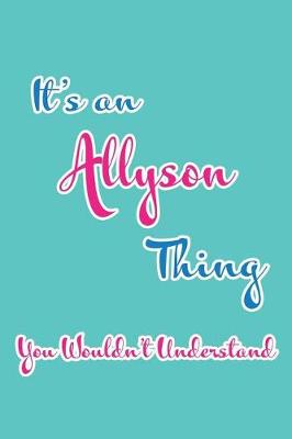 Book cover for It's an Allyson Thing You Wouldn't Understand