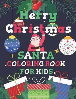 Book cover for Merry Christmas Santa Coloring Book for Kids