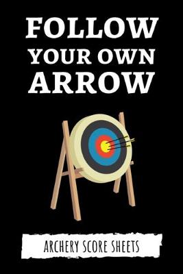 Book cover for Follow Your Own Arrow