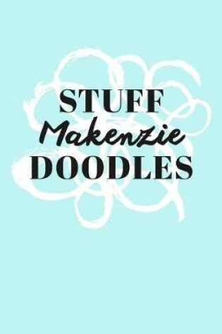 Cover of Stuff Makenzie Doodles