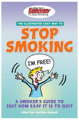 Cover of Allen Carrs Illustrated Easyway to Stop Smoking