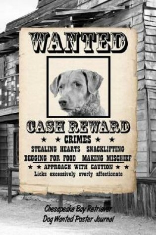Cover of Chesapeake Bay Retriever Dog Wanted Poster Journal