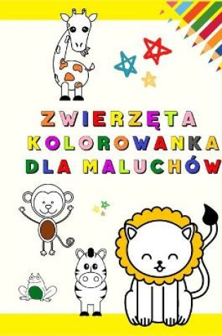 Cover of Zwierzęta Kolorowanka dla Maluchow