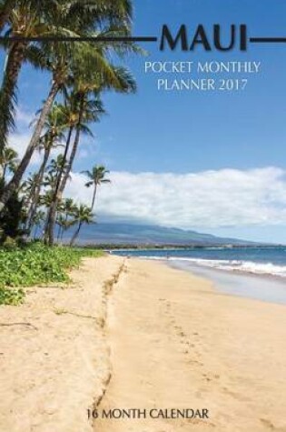 Cover of Maui Pocket Monthly Planner 2017