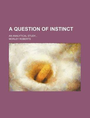 Book cover for A Question of Instinct; An Analytical Study