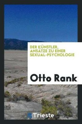 Cover of Der Kunstler, Ansatze Zu Einer Sexual-Psychologie