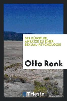 Book cover for Der Kunstler, Ansatze Zu Einer Sexual-Psychologie