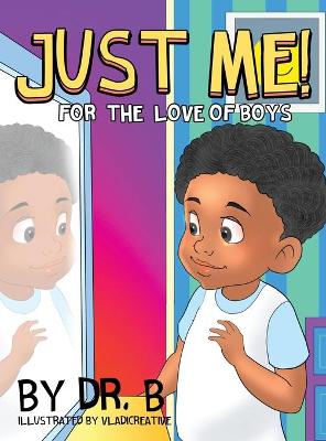 Book cover for Just Me! for the Love of Boys