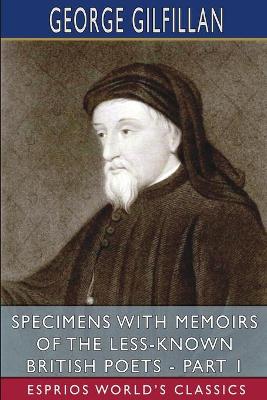 Book cover for Specimens with Memoirs of the Less-Known British Poets - Part 1 (Esprios Classics)