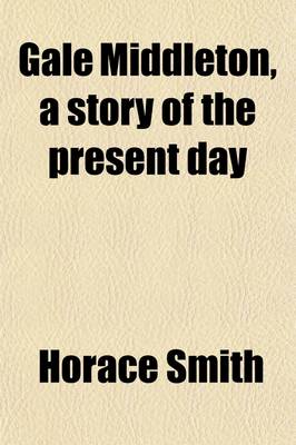 Book cover for Gale Middleton; A Story of the Present Day