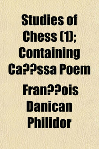 Cover of Studies of Chess; Containing Caissa, a Poem Volume 1