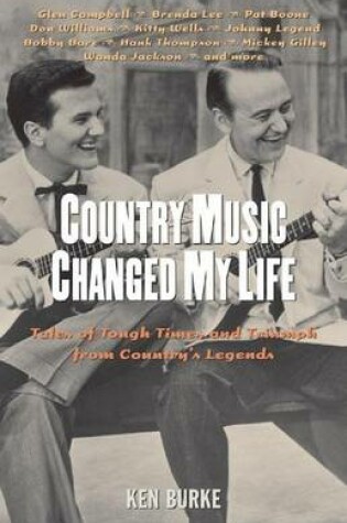 Cover of Country Music Changed My Life: Tales of Tough Times and Triumph from Country's Legends