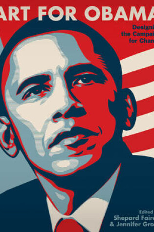 Cover of Art for Obama:Designing Manifest Hope and the Campaign for Change