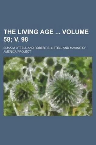 Cover of The Living Age Volume 58; V. 98