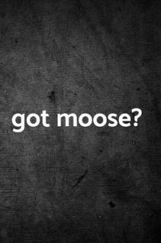 Cover of Got Moose?