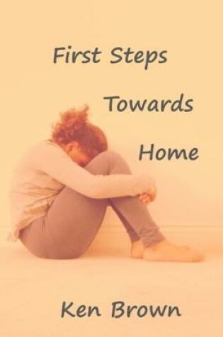 Cover of First Steps Towards Home