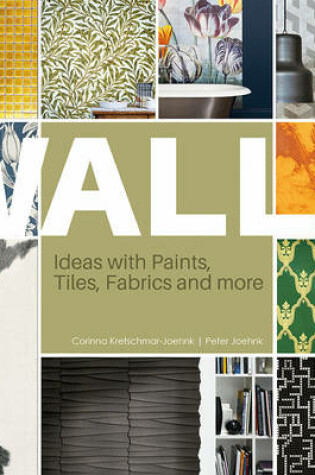 Cover of Walls: Ideas with Paints, Tiles, Fabrics and More