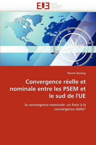 Cover of Convergence R elle Et Nominale Entre Les Psem Et Le Sud de l''ue