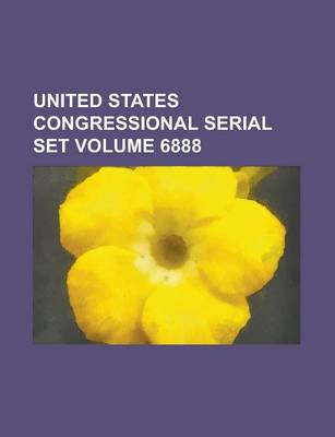 Book cover for United States Congressional Serial Set Volume 6888