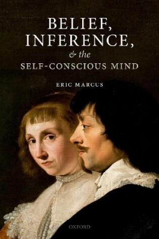 Cover of Belief, Inference, and the Self-Conscious Mind