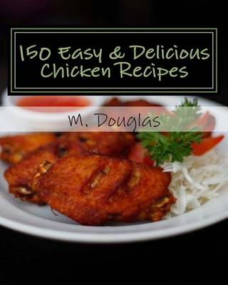 Book cover for 150 Easy & Delicious Chicken Recipes