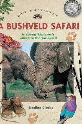 Cover of Get Bushwise: A Bushveld Safari