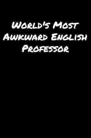 Cover of World's Most Awkward English Professor