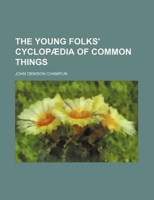 Book cover for The Young Folks' Cyclopaedia of Common Things