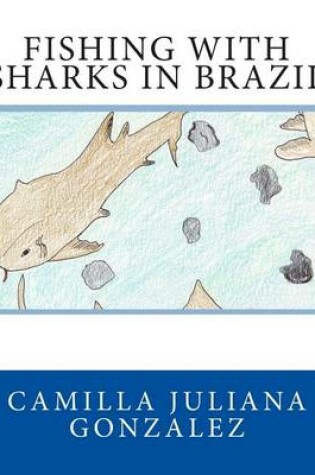 Cover of Fishing with Sharks in Brazil