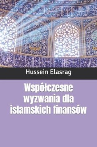 Cover of Wspólczesne wyzwania dla islamskich finansów