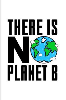 Book cover for There Is No Planet B