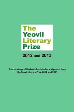 Cover of The Yeovil Literary Prize 2012 and 2013