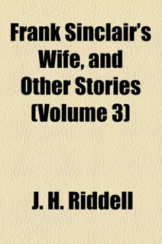 Cover of Frank Sinclair's Wife, and Other Stories (Volume 3)