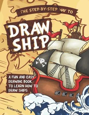 Book cover for The Step-by-Step Way to Draw Ship