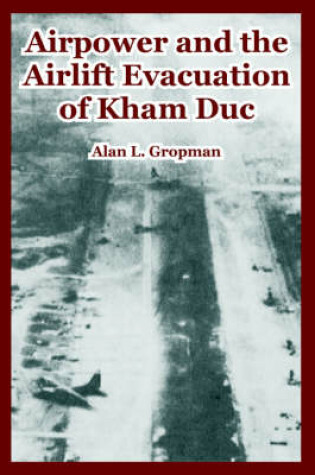 Cover of Airpower and the Airlift Evacuation of Kham Duc