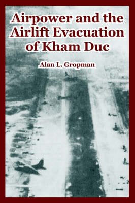 Book cover for Airpower and the Airlift Evacuation of Kham Duc