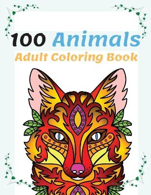 Book cover for 100 Animals Adult Coloring Book