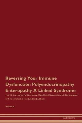 Book cover for Reversing Your Immune Dysfunction Polyendocrinopathy Enteropathy X Linked Syndrome