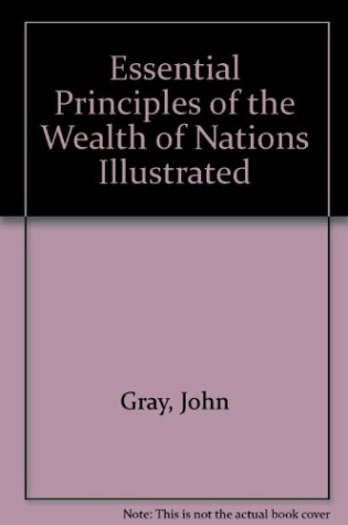 Cover of Essential Principles of the Wealth of Nations Illustrated