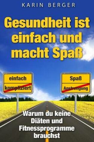 Cover of Gesundheit Ist Einfach Und Macht Spass