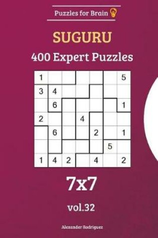 Cover of Puzzles for Brain - Suguru 400 Expert Puzzles 7x7 vol. 32