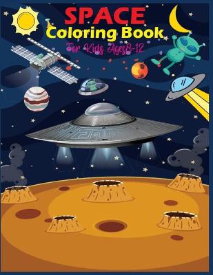 Book cover for Space Coloring Book For Kids Ages 8-12