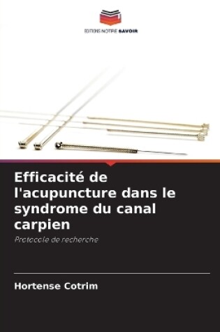 Cover of Efficacit� de l'acupuncture dans le syndrome du canal carpien